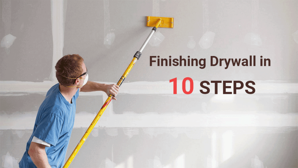 How to finish drywall in 10 steps