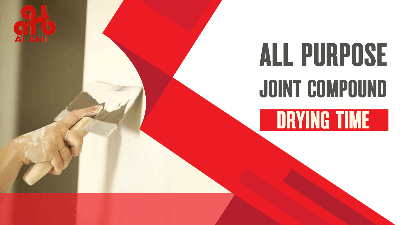 All Purpose Joint Compound Drying Time Al Ahli Trading Co.