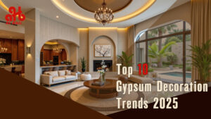Top 10 Gypsum Decoration Trends 2025 | UAE Villas & Apartments