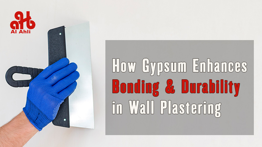 How Gypsum Enhances Bonding and Durability in Wall Plastering
